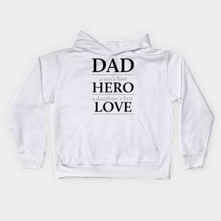 Dad: a son's first hero, a daughter's first love Kids Hoodie